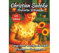 Christian Sudoku: Proverbs 31 Woman: Large Print Puzzles for Adults (KJV Edition)