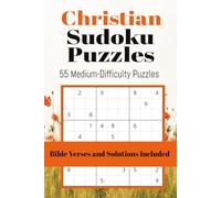 Christian Sudoku Puzzle Book: 55 Medium-Difficulty Sudoku Puzzles with Bible Verses, Faith-Based Inspiration, and Solutions