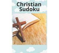 Christian Sudoku Puzzle Book: Relaxing Sudoku Puzzle Book: Calming Sudoku Puzzles | Chill and Calm the Mind, Relax, & Focus | 6x9 Inches, 110 Pages | ... Gift for Vacation, Travel and Free Time