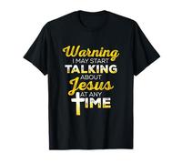 Christian T-Shirt - I May Start Talking About Jesus Maglietta