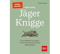 Christian Teppe Der kleine Jäger-Knigge: Die wichtigsten Grun (Copertina rigida)