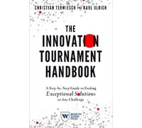 Christian Terwiesch Karl Ulrich The Innovation Tournament Handbook (Tascabile)
