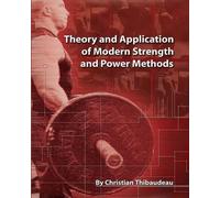 Christian Thiba Theory and Application of Modern Strength and Power (Tascabile)