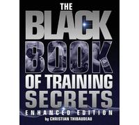 Christian Thibaudeau The Black Book of Training Secrets (Tascabile)