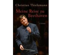 Christian Thielemann Christine Lemke-Ma Meine Reise zu Beeth (Copertina rigida)