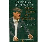 Christian Thielemann Christine Lemke-Matw Mein Leben mit Wagn (Copertina rigida)