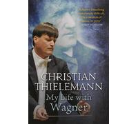 Christian Thielemann My Life with Wagner (Tascabile)