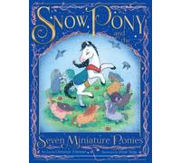 Christian Trimmer Snow Pony and the Seven Miniature Ponies (Copertina rigida)