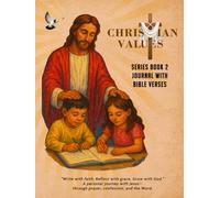 Christian Value Series Book 2 - Journal with Bible Verses: A beautiful hardcover with short Bible verses, lined Cross-watermarked pages, and space to ... kids, teens, and adults to grow spiritually.