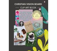 Christian Vision Board: Clip Art Book | Create a Powerful Future life goals using 120+ Pictures, Uplifting sayings and Bible Verses