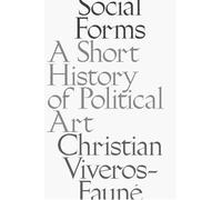 Christian Viveros-Fauné Social Forms (Tascabile)