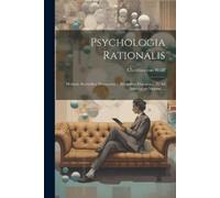 Christian Von Wolff Psychologia Rationalis (Tascabile)