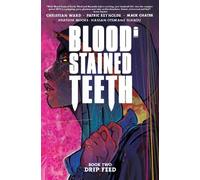 Christian Ward Blood Stained Teeth, Volume 2: Drip Feed (Tascabile)