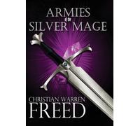 Christian Warren Freed Armies of the Silver Mage (Copertina rigida)
