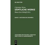 Christian Weise Sämtliche Werke, Band 1, Historische Dramen I (Copertina rigida)