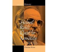 Christian Wicke Helmut Kohl's Quest for Normality (Copertina rigida)