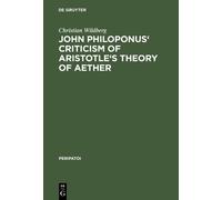 Christian Wildb John Philoponus' Criticism of Aristotle's The (Copertina rigida)