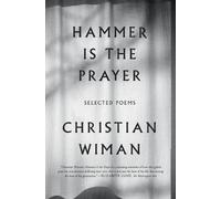 Christian Wiman Hammer Is the Prayer (Tascabile)