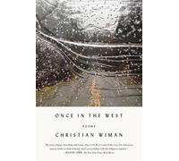 Christian Wiman Once in the West (Tascabile)