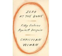 Christian Wiman Zero at the Bone (Copertina rigida)