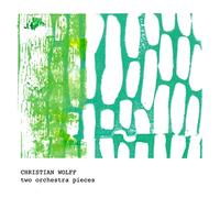 Christian Wolff - 2 Orchestra Pieces