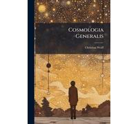 Christian Wolff Cosmologia Generalis (Tascabile)