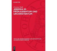 Christian Wolff Jeremia Im Frühjudentum Und Urchristentum (Copertina rigida)