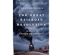 Christian Wolmar The Great Railroad Revolution (Tascabile)