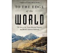Christian Wolmar To the Edge of the World (Tascabile)