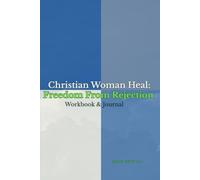 Christian Woman Heal: Freedom From Rejection