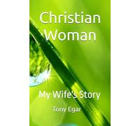 Christian Woman: My Wife's Story