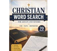 Christian Word Search for Adults & Seniors: 70 Large-Print Bible-Themed Puzzles Featuring Scripture, Faith, Jesus, Biblical People and Places, with Complete Solutions