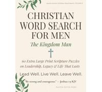 CHRISTIAN WORD SEARCH FOR MEN The Kingdom Man: 60 Extra Large Print Scripture Puzzles on Leadership, Legacy & Life That Lasts