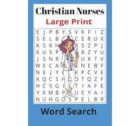 Christian Word Search for Nurses: Faith-Filled Puzzles for Relaxation, Reflection & Spiritual Renewal: Large Print: A Calming Puzzle Book for Christian Nurses - Boost Faith, Relieve Stress