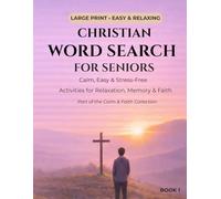 Christian Word Search for Seniors: Calm, Easy & Stress-Free Activities for Relaxation, Memory & Faith