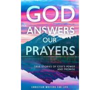 Christian Writers for Life God Answers Our Prayers (Tascabile)