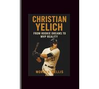 Christian yelich: From Rookie Dreams to MVP Reality