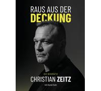 Christian Zeitz Daniel Duhr Raus aus der Deckung - Die Biografie (Tascabile)