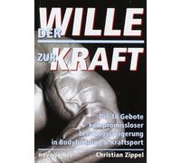 Christian Zippe Der Wille zur Kraft: Die 10 Gebote kompromissloser L (Tascabile)