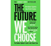 Christiana Figueres Tom Rivett-Carnac The Future We Choose (Tascabile)