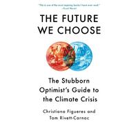 Christiana Figueres Tom Rivett-Carnac The Future We Choose (Tascabile)