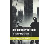 Christiana & Martin W P Der Anfang vom Ende (Tascabile) Die Zombie Saga