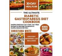 Christiana White The Ultimate Diabetic Gastroparesis Diet Cookbook (Tascabile)