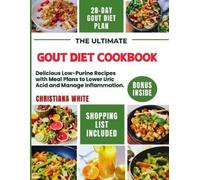 Christiana White The Ultimate Gout Diet Cookbook (Tascabile)