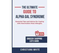 Christiana White The Ultimate Guide to Alpha Gal Syndrome (Tascabile)