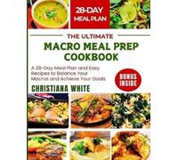 Christiana White The Ultimate Macro Meal Prep Cookbook (Tascabile)