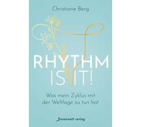 Christiane Berg Rhythm is it: Was mein Zyklus mit der Weltlage zu t (Tascabile)