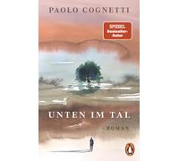 Christiane Burkhardt Paolo Cognetti Unten im Tal: Roman (Tascabile)