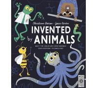 Christiane Dorion Invented by Animals (Copertina rigida) Designed by Nature