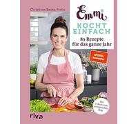 Christiane Emma Emmi kocht einfach: 85 Rezepte für das ganze (Copertina rigida)